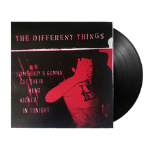 Load image into Gallery viewer, The Different Things - Somebody's Going to Get Their Head Kicked in Tonight lp
